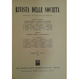 Rivista delle società. Fondata da Tullio Ascarelli. Diretta da Giuseppe Auletta e Luigi Mengoni. Anno 10° - 1965 Rivista delle società. Fondata da Tullio Ascarelli. Diretta da Giuseppe Auletta e Luigi Mengoni. Anno 10° - 1965