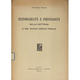 Responsabilità e pericolosità nella dottrina del nuovo codice penale