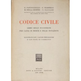 Codice civile. Libro delle successioni per causa di morte e delle donazioni. Codice civile. Libro delle successioni per causa di morte e delle donazioni.
