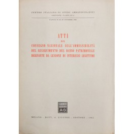 Atti del Convegno nazionale sull'ammissibilità del risarcimento del danno patrimoniale Atti del Convegno nazionale sull'ammissibilità del risarcimento del danno patrimoniale