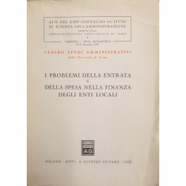 I problemi della entrata e della spesa nella finanza degli enti locali I problemi della entrata e della spesa nella finanza degli enti locali