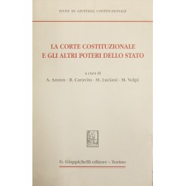 La Corte costituzionale e gli altri poteri dello Stato