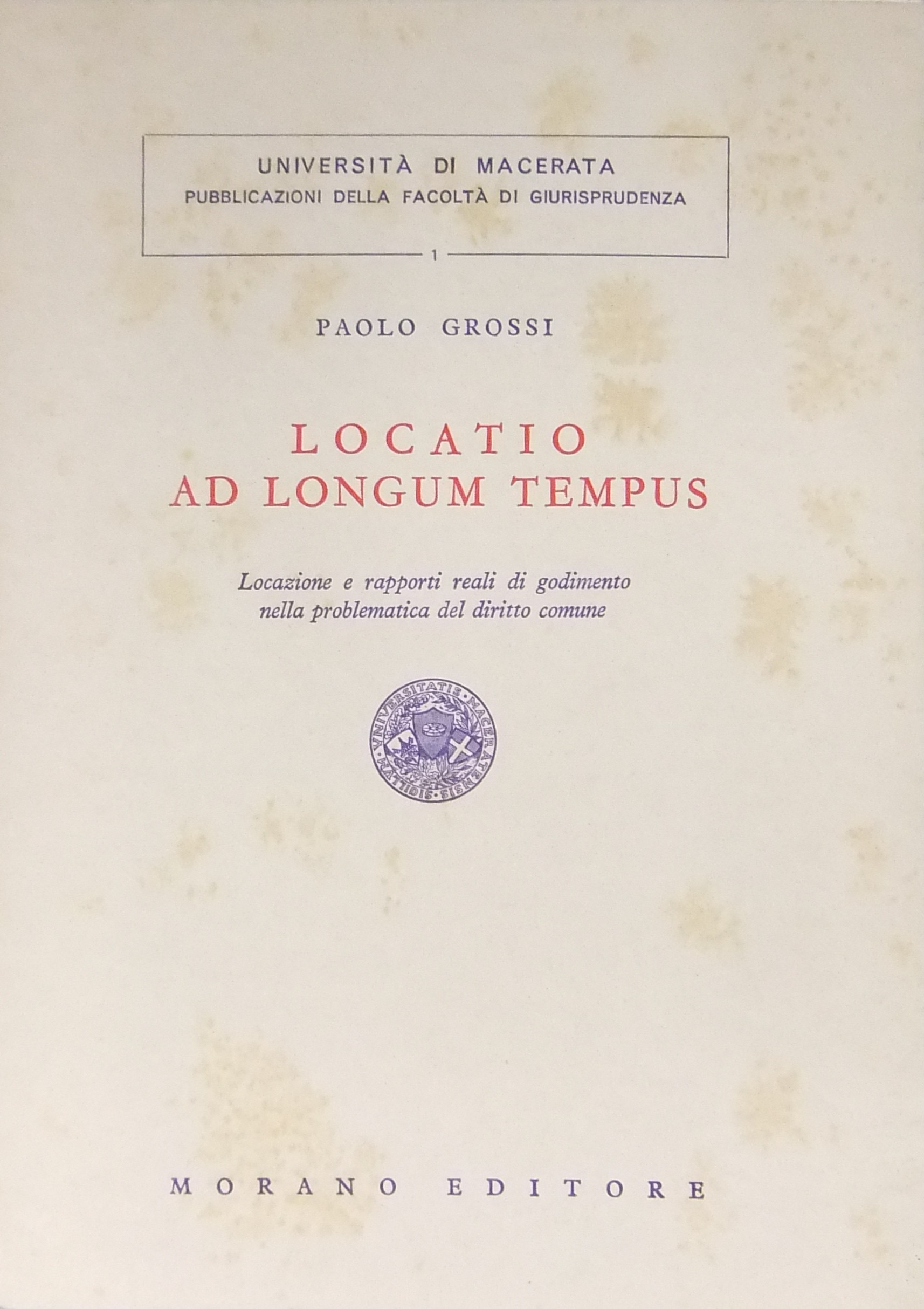 Breve Tempus Aetatis Satis Longum Est Ad Bene Honesteque Vivendum Locatio ad longum tempus. Locazione e rapporti reali di godimento nella
