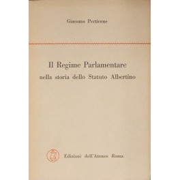 Il Regime Parlamentare nella storia dello Statuto Albertino