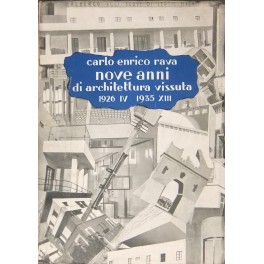 Nove anni di architettura vissuta 1926 IV - 1935 XIII