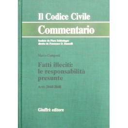 Fatti illeciti: le responsabilità presunte. Artt. 2044-2048