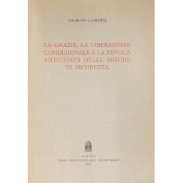 La grazia la liberazione condizionale e la revoca