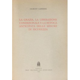 La grazia la liberazione condizionale e la revoca