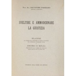 Sveltire e ammodernare la giustizia Sveltire e ammodernare la giustizia