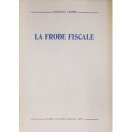 La frode fiscale La frode fiscale