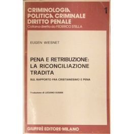 Pena e retribuzione: la riconciliazione tradita. 