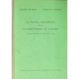 La nuova disciplina delle controversie di lavoro. La nuova disciplina delle controversie di lavoro.
