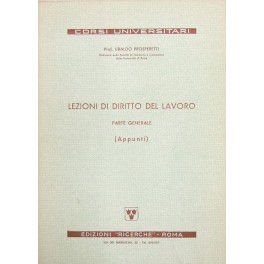 Lezioni di diritto del lavoro. Parte generale (Appunti) Lezioni di diritto del lavoro. Parte generale (Appunti)