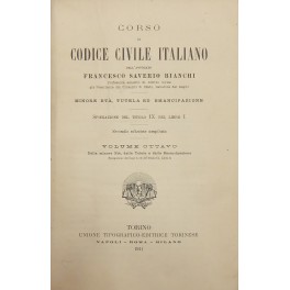 Corso di Codice civile italiano. Vol. VIII - Della minore età della tutela e della emancipazione Corso di Codice civile italiano. Vol. VIII - Della minore età della tutela e della emancipazione