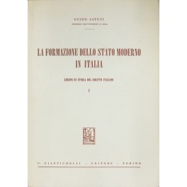 La formazione dello Stato moderno in Italia. 