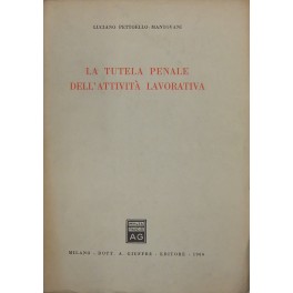 La tutela penale dell'attività lavorativa