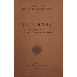 I teatri di Napoli dal Rinascimento alla fine del Secolo decimottavo