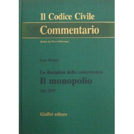 La disciplina della concorrenza. Il monopolio. Art. 2597