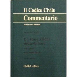 La trascrizione immobiliare. Vol. I - Artt. 2643-2645 bis La trascrizione immobiliare. Vol. I - Artt. 2643-2645 bis