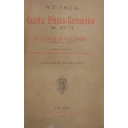 Storia della Guerra Franco-Germanica del 1870-71 Storia della Guerra Franco-Germanica del 1870-71