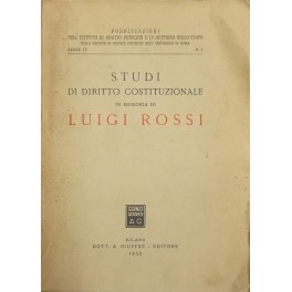 Studi di diritto costituzionale in memoria di Luigi Rossi Studi di diritto costituzionale in memoria di Luigi Rossi