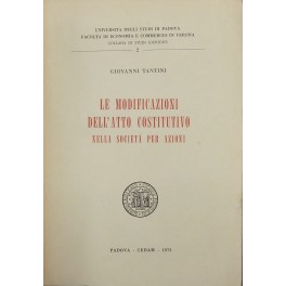 Le modificazioni dell'atto costitutivo nella società per azioni
