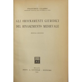Gli ordinamenti giuridici del Rinascimento medievale Gli ordinamenti giuridici del Rinascimento medievale