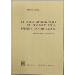 La tutela giurisdizionale nei confronti della pubblica amministrazione