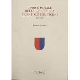 Codice penale della Repubblica e Cantone del Ticino (1816). Codice penale della Repubblica e Cantone del Ticino (1816).