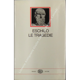 Le tragedie. A cura di Giuseppina Lombardo Radice