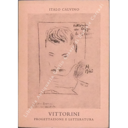 Vittorini. Progettazione e Letteratura Vittorini. Progettazione e Letteratura