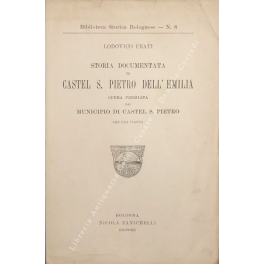 Storia documentata di Castel S. Pietro dell'Emilia