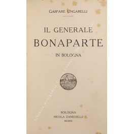 Il Generale Bonaparte in Bologna
