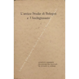 L'antico studio di Bologna e l'archiginnasio
