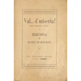 Val... d'miseria! : facit indignatio versum! : zerudela di Mario Romagnoli