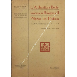 L'architettura Bentivolesca in Bologna e il Palazzo del Podestà