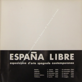 Espana Libre. Esposizione d'arte spagnola contemporanea