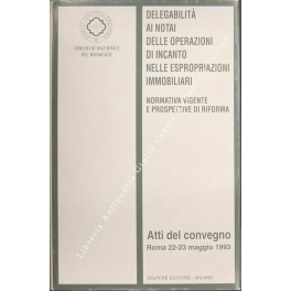 Delegabilità ai notai delle operazioni di incanto nelle espropriazioni immobiliari.