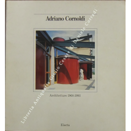 Adriano Cornoldi. Architetture 1968-1993
