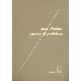 Quel Regno questa Repubblica Quel Regno questa Repubblica