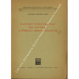 Rapporti costituzionali tra Governo e Pubblica Amministrazione