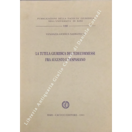 La tutela giuridica dei fedecomessi fra Augusto e Vespasiano