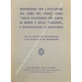 Disposizioni per l'attuazione del libro del Codice Civile Disposizioni per l'attuazione del libro del Codice Civile