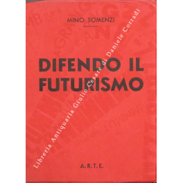 Difendo il futurismo Difendo il futurismo