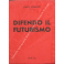 Difendo il futurismo