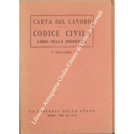 Carta del lavoro. Codice Civile. Libro della proprietà Carta del lavoro. Codice Civile. Libro della proprietà