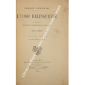 L'uomo delinquente in rapporto all'antropologia alla giurisprudenza ed alle discipline carcerarie.