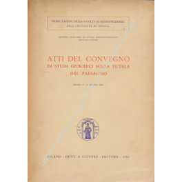 Atti del convegno di studi giuridici sulla tutela del paesaggio