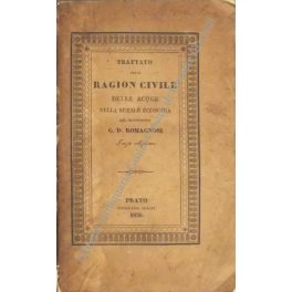Della ragion civile delle acque nella rurale economia o sia dei diritti legali e convenzionali delle acque
