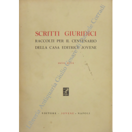 Scritti giuridici raccolti per il Centenario della Casa Editrice Jovene 